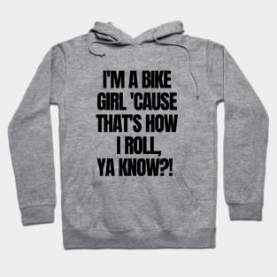 I'm a bike girl. Hoodie